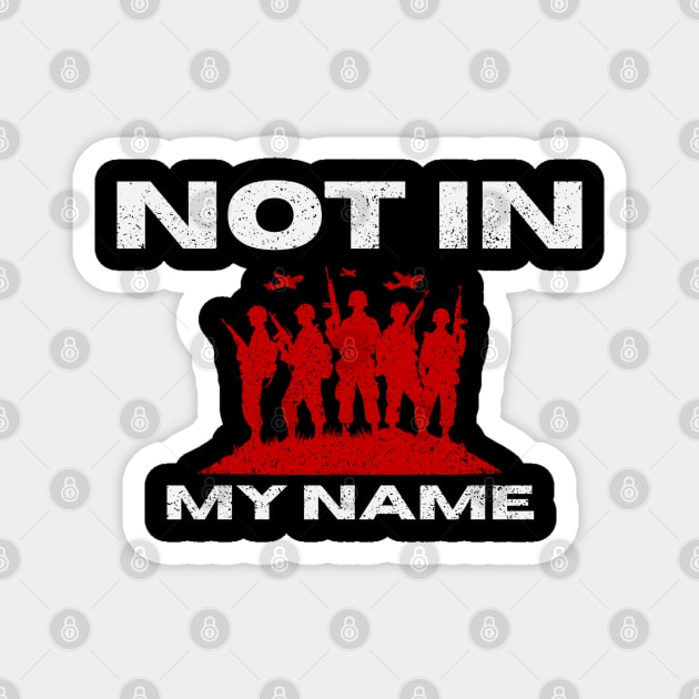Not In My Name Magnet by Stylecombinator