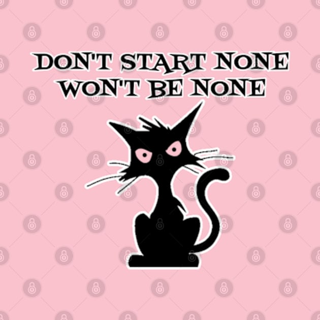 Don't Start None Wont Be None by Gamers Gear