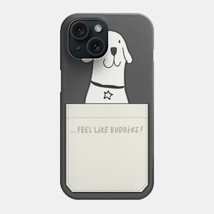 Feel Like Buddies! Phone Case