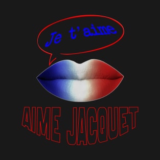 FRENCH KISS JE T'AIME AIME JACQUET T-Shirt