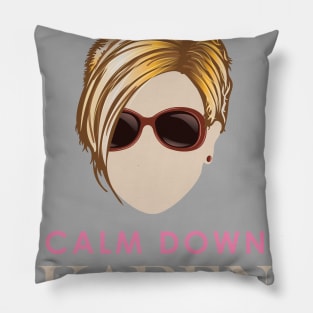 Calm Down Karen Pillow