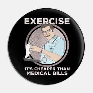 Exercise It's Cheaper Than Medical Bills Pin