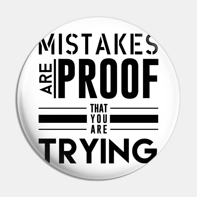 Mistakes are proof that your are trying - Typography Pin by StudioGrafiikka