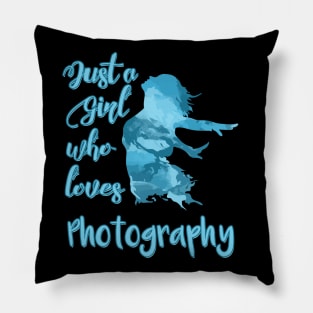 Just a Girl who Loves Photography Pillow