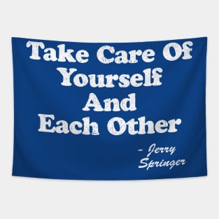 Take care of yourselves, and each other Tapestry