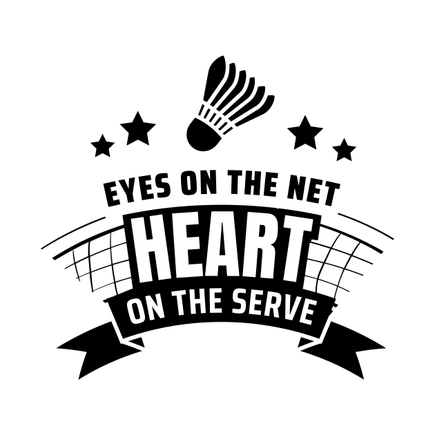 Badminton Lover | Eyes On The Net | Heart On The Serve | White by PunnyIsland