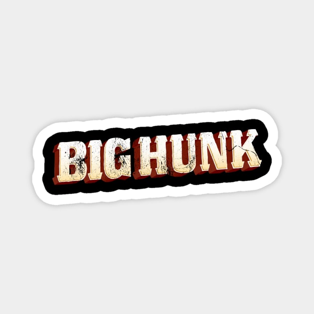 Big Hunk Magnet by pjsignman