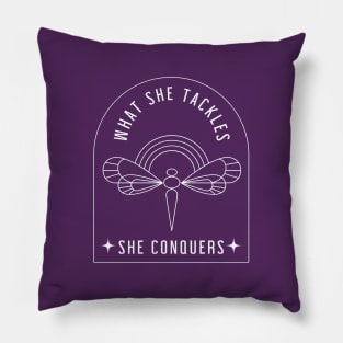 What she tackles, she conquers - dragonfly Pillow