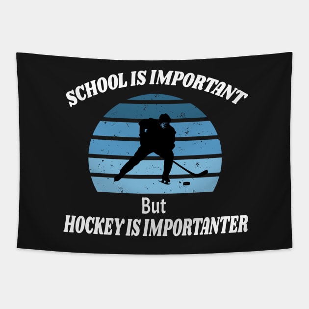 School Is Important But Hockey Is Importanter Funny Vintage Retro Tapestry by WassilArt