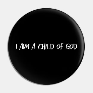 I am a child of God Pin