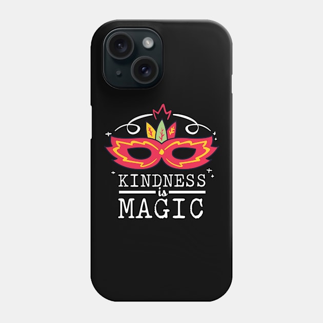 'Kindness Is Magic' Radical Kindness Anti Bullying Shirt Phone Case by ourwackyhome