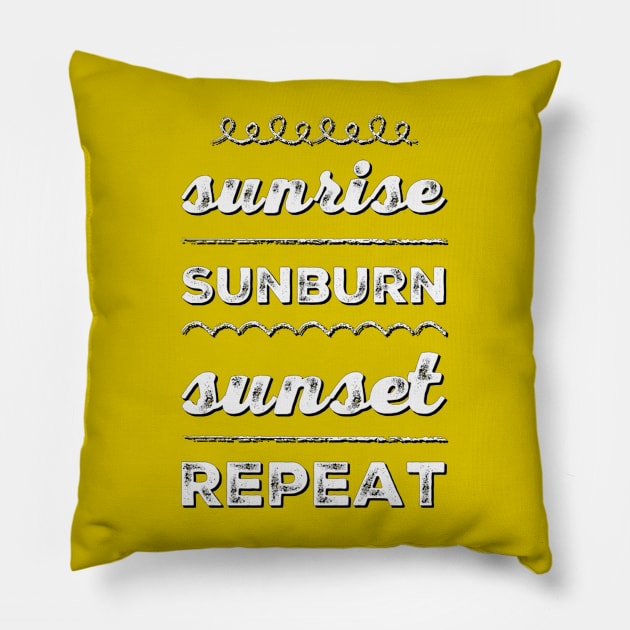 Sunrise Sunburn Sunset Repeat Life is better in summer Hello Summer Cute Summer Typography Pillow by BoogieCreates