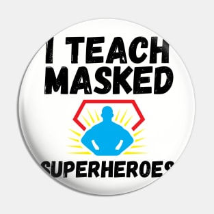 I Teach Masked Superheroes Back To School kindergarten teacher Pin