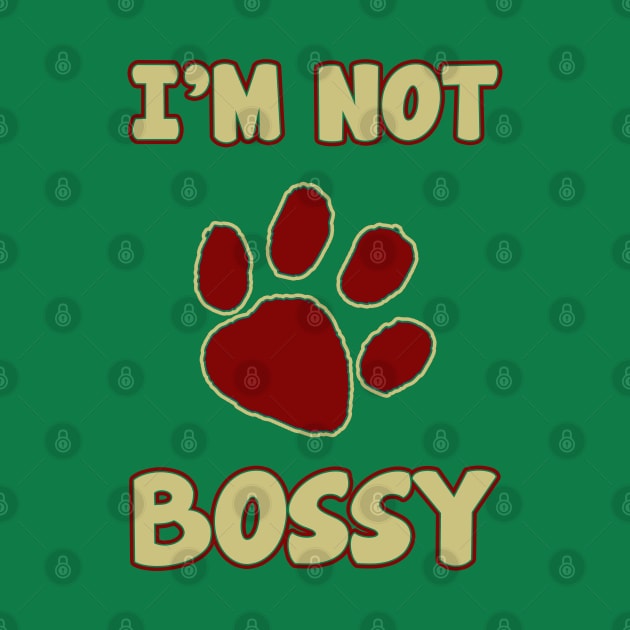 I'm Not Bossy by tioooo