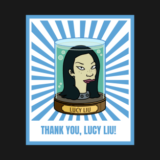 Thank you, Lucy Liu! T-Shirt