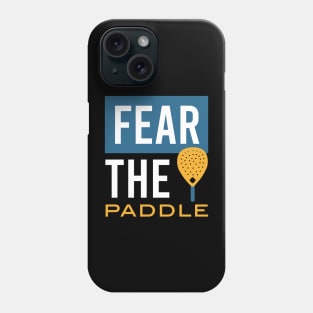 Fear the Paddle Phone Case