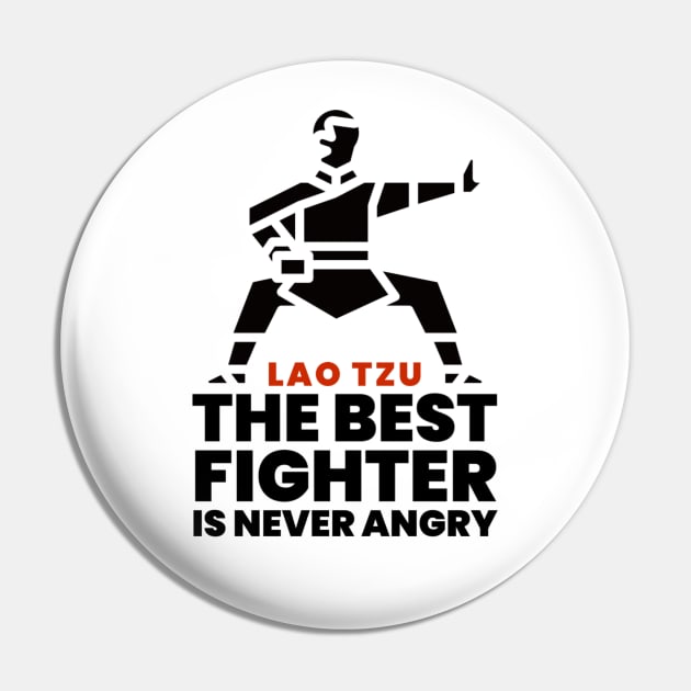 The best fighter is never angry - Lao Tzu Pin by Rules of the mind