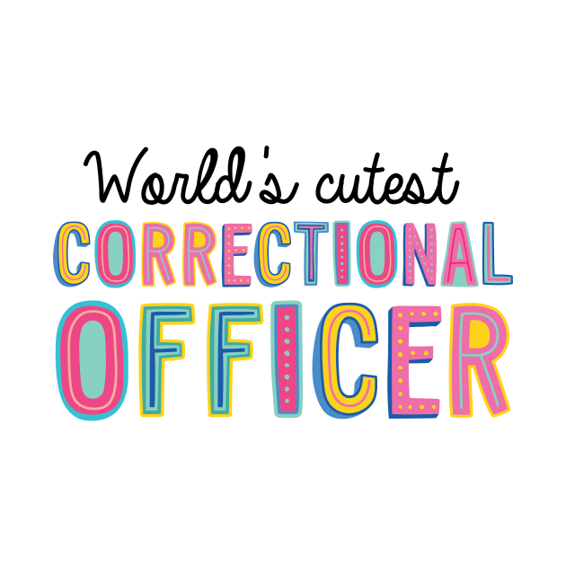 Correctional Officer Gifts | World's cutest Correctional Officer by BetterManufaktur