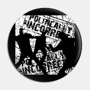 Politically Incorrect Pin