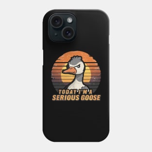 Today I'm A Serious Goose Funny Silly Goose Meme Phone Case