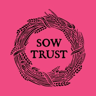 Sow trust T-Shirt