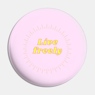 Live freely Pin