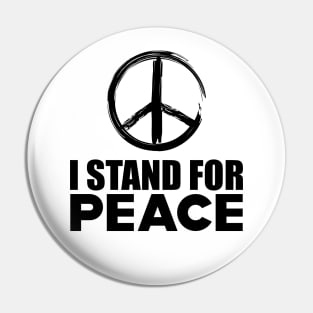 Peace - I stand for peace Pin