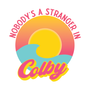 Nobody's a Stranger in Colby T-Shirt