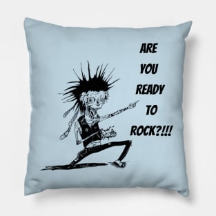 Are You Ready To Rock?! Pillow