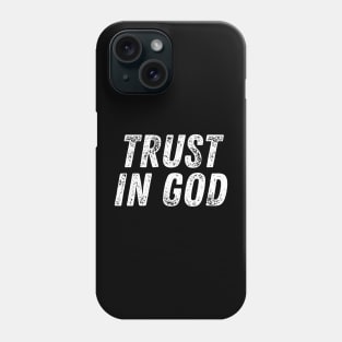 Trust In God Christian Quote Phone Case