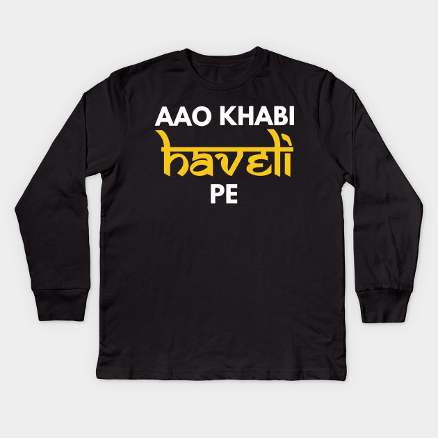 Aao Kabhi Haveli Pe Hindi Slogan Hindi Kids Long Sleeve T