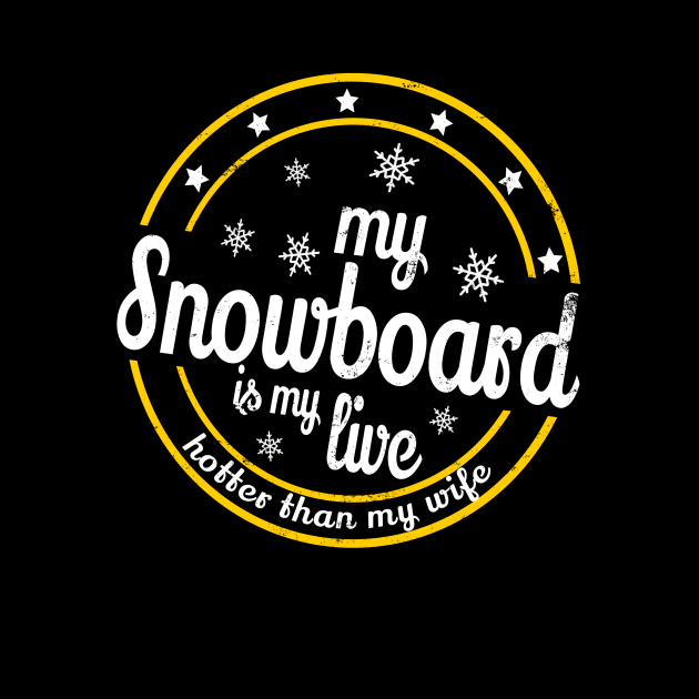 snowboard is my live Snow Winter sports gift by Lomitasu