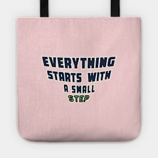 Everything Starts with a Small Step Tote