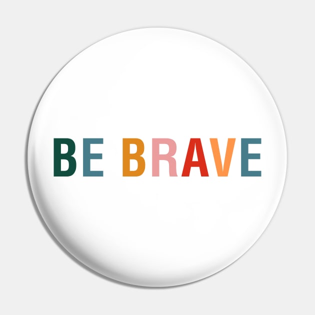 Be Brave Pin by CityNoir