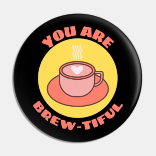 You Are Brew-tiful | Cute Coffee Pun Pin