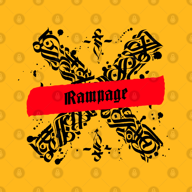 The Rampage. by TaansCreation 