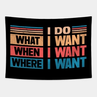 I Do What I Want When I Want Where I Want Tapestry