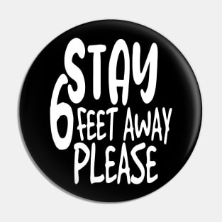 stay 6 feet away please - black face Pin