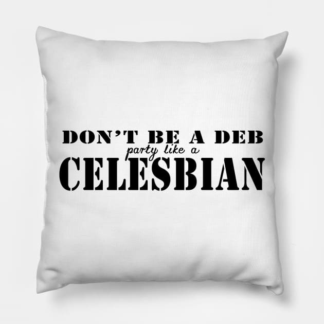 Party Like a Celesbian Pillow by Kgraham712