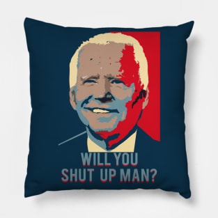 Will You Shut Up Man Pillow