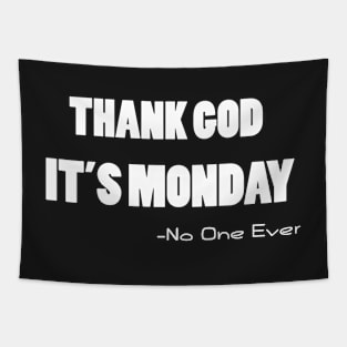 Thank God it's Monday Tapestry