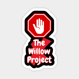 Stop the willow project -digital printa Magnet