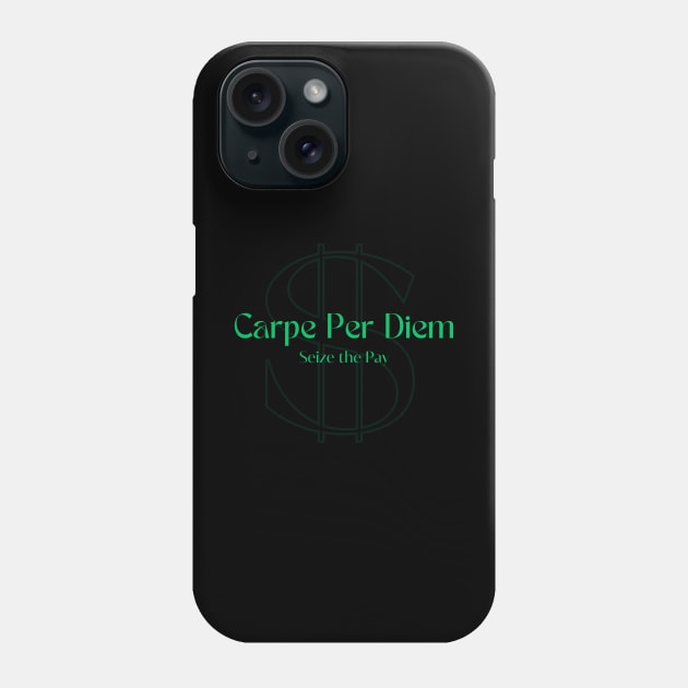 Carpe Per Diem Phone Case by STAVG