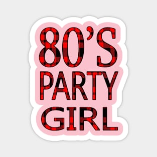 I Love The 80s Gifts 80's Party Girl Magnet