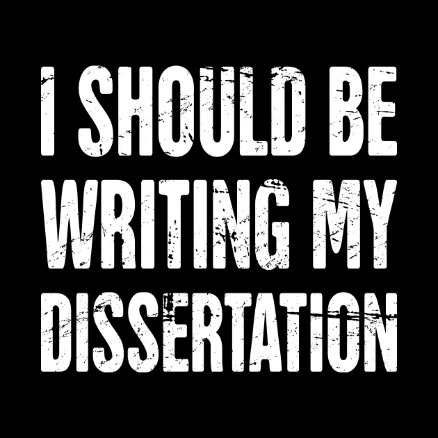 I dont want to write my dissertation I dont want to write my dissertation