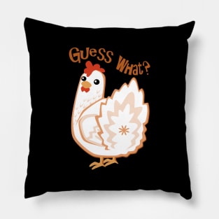 Guess what? Chicken Butt. Pillow