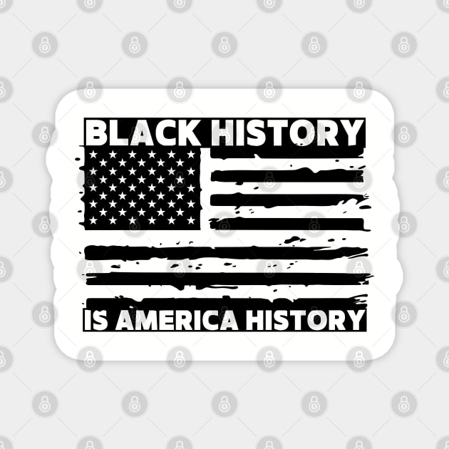Black History Is America History Magnet by Creatifly Graphic Tees