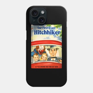 Our First and Last Hitchhiker Phone Case