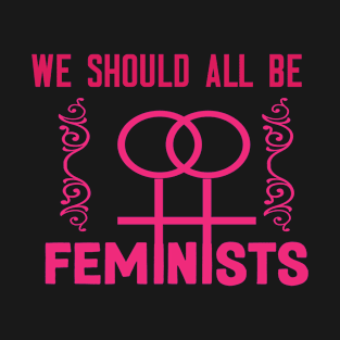 WE SHOULD ALL..WOMENS DAY DESIGN T-Shirt