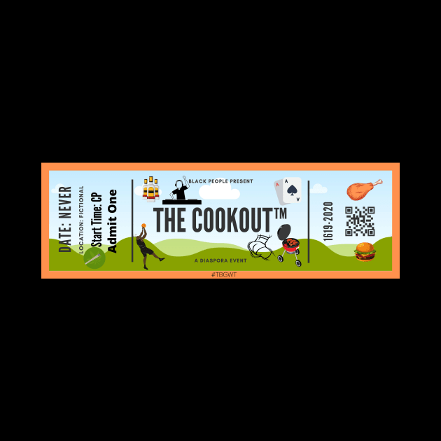 Ticket To The Cookout by The Black Guy Who Tips Podcast